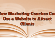 How Marketing Coaches Can Use a Website to Attract Clients