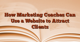 How Marketing Coaches Can Use a Website to Attract Clients