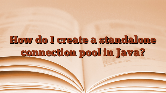 How do I create a standalone connection pool in Java?
