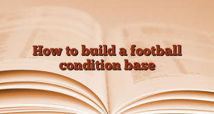 How to build a football condition base