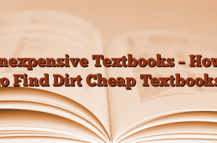 Inexpensive Textbooks – How to Find Dirt Cheap Textbooks