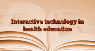 Interactive technology in health education