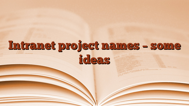 Intranet project names – some ideas