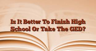 Is It Better To Finish High School Or Take The GED?