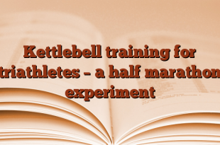 Kettlebell training for triathletes – a half marathon experiment