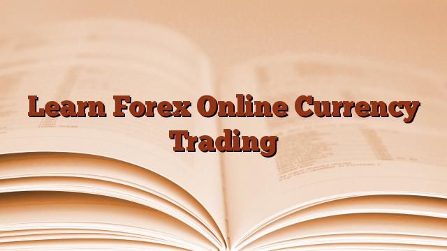 Learn Forex Online Currency Trading