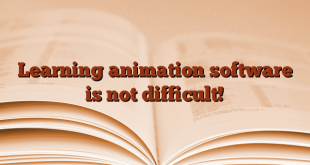 Learning animation software is not difficult!