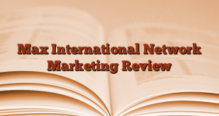 Max International Network Marketing Review