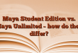 Maya Student Edition vs. Maya Unlimited – how do they differ?