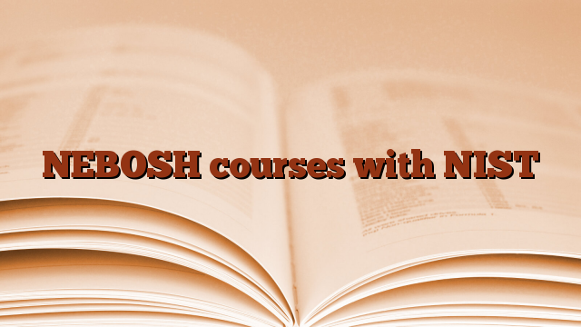 NEBOSH courses with NIST