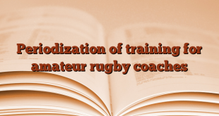 Periodization of training for amateur rugby coaches