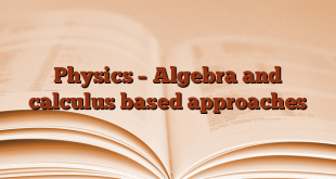 Physics – Algebra and calculus based approaches