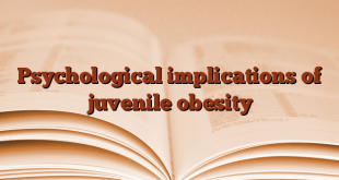 Psychological implications of juvenile obesity