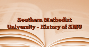 Southern Methodist University – History of SMU