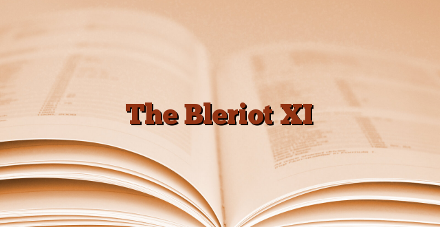 The Bleriot XI