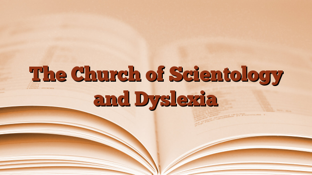 The Church of Scientology and Dyslexia