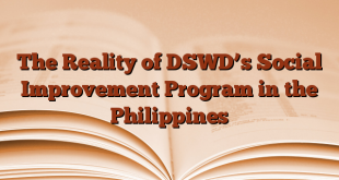 The Reality of DSWD’s Social Improvement Program in the Philippines