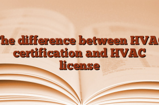 The difference between HVAC certification and HVAC license