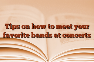 Tips on how to meet your favorite bands at concerts