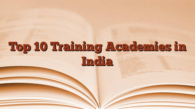 Top 10 Training Academies in India