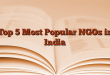 Top 5 Most Popular NGOs in India
