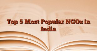 Top 5 Most Popular NGOs in India