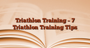 Triathlon Training – 7 Triathlon Training Tips