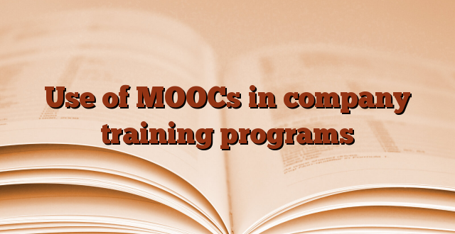 Use of MOOCs in company training programs