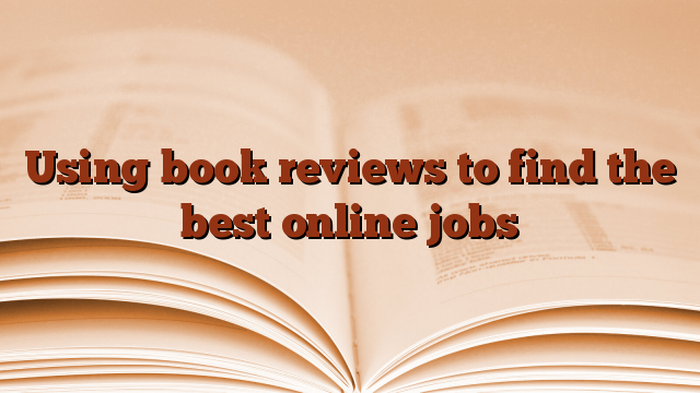Using book reviews to find the best online jobs