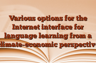 Various options for the Internet interface for language learning from a climate-economic perspective