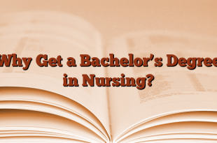 Why Get a Bachelor’s Degree in Nursing?