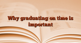 Why graduating on time is important
