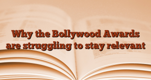 Why the Bollywood Awards are struggling to stay relevant