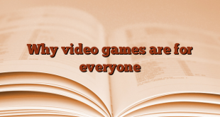 Why video games are for everyone