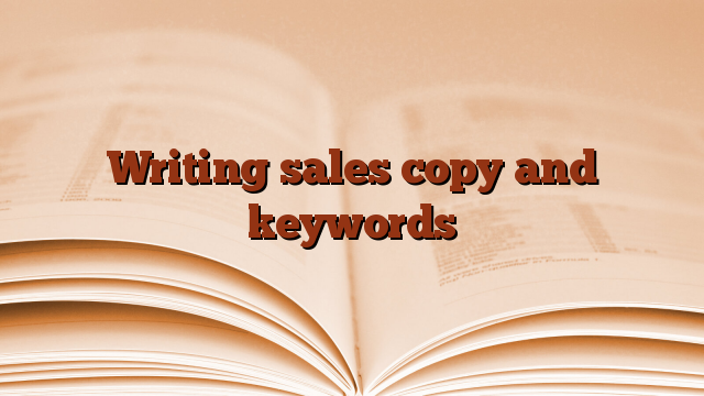 Writing sales copy and keywords