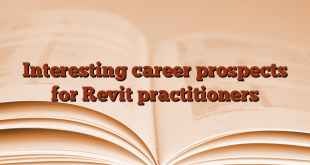 Interesting career prospects for Revit practitioners
