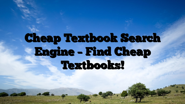 Cheap Textbook Search Engine – Find Cheap Textbooks!