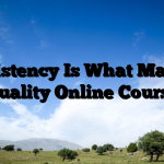 Consistency Is What Makes a Quality Online Course