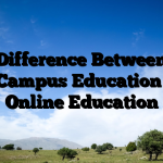 Difference Between On-Campus Education and Online Education