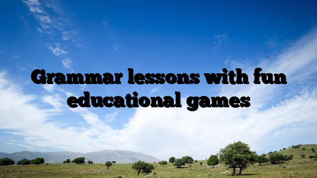 Grammar lessons with fun educational games