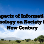 Impacts of Information Technology on Society in the New Century