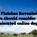 Quick Finishes Revealed!  Why you should consider an accelerated online degree