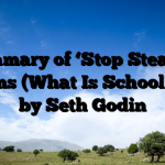 Summary of ‘Stop Stealing Dreams (What Is School for?)’ by Seth Godin