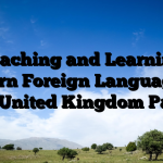 Teaching and Learning Modern Foreign Languages in the United Kingdom Part 1