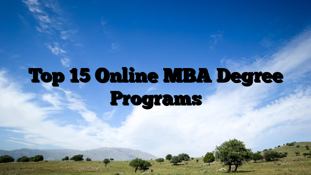 Top 15 Online MBA Degree Programs